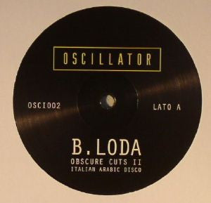 Image of Front Cover of 12" - /G+ - B. LODA, Obscure Cuts II - Italian Arabic Disco (OSCILLATOR; OSCI 002, Germany 2015), Light marks only, plays VG/VG+,  - 4046176S