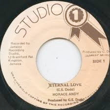 Image of Front Cover of 7" - /VG - HORACE ANDY, Eternal Love (Studio One; , Jamaica 1980s Reissue), Strong VG, light signs of use. WOL side B.,  - 4016418C