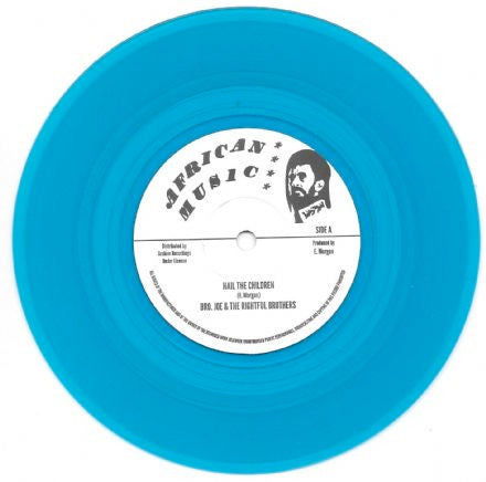 Image of Front Cover of 7" - /EX - BRO. JOE & THE RIGHTFUL BROTHERS, Hail The Children (African Music; AR7028, UK 2020 Reissue, Blue Transparent Vinyl / Solid Centre), ,  - 4016456C