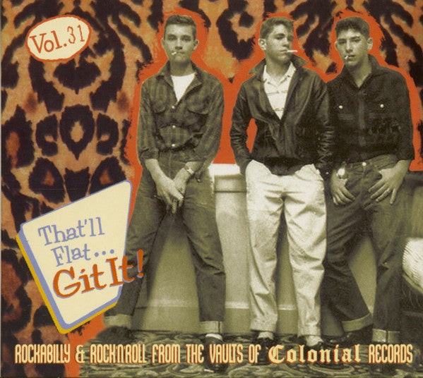 Image of Front Cover of CD - VG+/VG+ - VARIOUS, That'll Flat ... Git It! Vol. 31: Rockabilly & Rock N'Roll From The Vaults Of Colonial Records (Bear Family Records; BCD 17567, Germany 2018, Digipak With Glued In Booklet), ,  - 4056316S