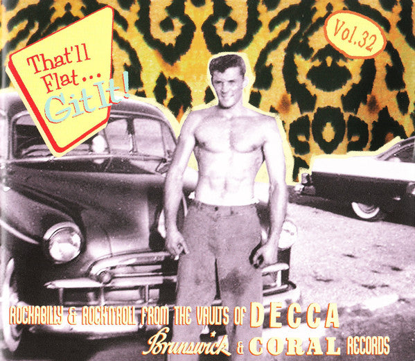 Image of Front Cover of CD - VG+/VG+ - VARIOUS, That'll Flat ... Git It! Vol. 32: Rockabilly & Rock N'Roll From The Vaults Of Decca, Brunswick & Coral Records (Bear Family Records; BCD 17584, Europe 2019, Digipak With Glued In Booklet), ,  - 4056317S
