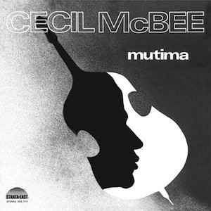 Image of Front Cover of LP - VG+/VG+ - CECIL MCBEE, Mutima (Strata-East; SES-7417, UK 2019 Reissue, Glossy Sleeve, Insert, 180 Gram Vinyl), ,  - 4016543C