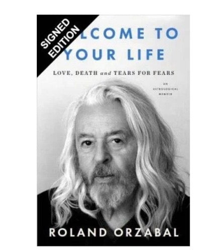 Image of Front Cover of Book - EX/EX - ROLAND ORZABAL, Welcome To Your Life Tears for Fears (Constable; , 	UK 2026, Hardback With Dust Jacket, Signed by Roland Orzabal of Tears For Fears), ,  - 4036227E