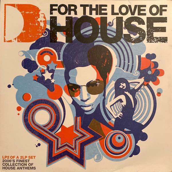 Image of Front Cover of 2xLP - G+/G+ - VARIOUS, For The Love Of House LP2 (ITH Records; FTL04LP2, UK 2006, Picture Sleeve), Light marks only. Sleeve has edgewear ans seam split.,  - 4126033E