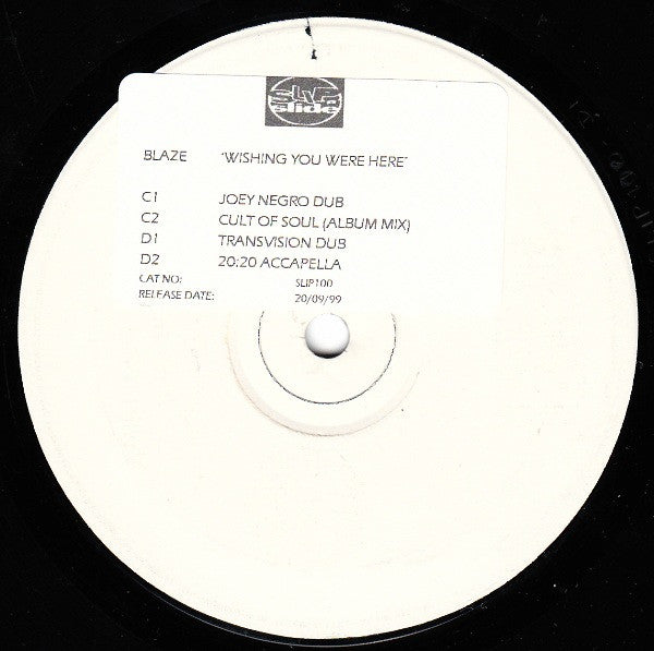 Image of Back Cover of 2x12" - VG/VG - BLAZE, Wishing You Were Here (Slip 'n' Slide; SLIP100, UK 1999, White Label, Company Sleeve), On the cusp of VG/G+, but plays well, A1 - Wishing You Were Here (Original Mix)A2 - Wishing You Were Here (Joey Negro Extended Mix)B - Wishing You Were Here (A Vision For Jane Mix)C1 - Wishing You Were Here (Joey Negro Dub)C2 - Cult Of Soul (Album Mix)D1 - Wishing You Were Here (Transvision Dub)D2 - Wishing You Were Here (20:20 Accapella) - 4126057E