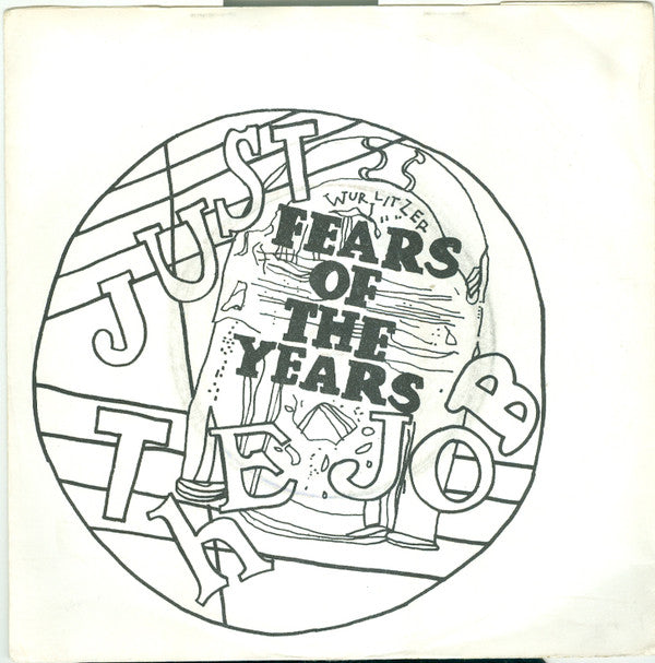 Image of Front Cover of 7" - F/VG - JUST THE JOB, Fears Of The Years (Kik Productions ; KIK 2, UK 1980, Picture Sleeve), Sleeve Torn, Dirty, Creased And Written On,  - 4126122E