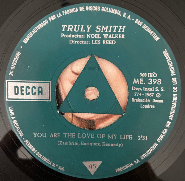 Image of Label Cover of 7" EP - VG+/EX - TRULY SMITH, You Are The Love Of My Life / The Merry Go Round Is Slowing You Down (El Carrusel Del Amor) (Decca ; ME 398, Spain 1967, Textured Sleeve), Nice Copy,  - 4126089E
