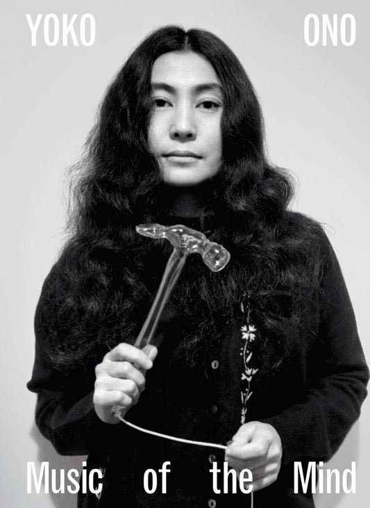 Image of Front Cover of Book - EX/EX - JULIET BINGHAM, JON HENDRICKS, CONNOR MONAHAN, Yoko Ono: Music of the Mind-Juliet BinghamJon Hendricks,Connor (Tate; , UK 2024, Hardback), ,  - 4136081E