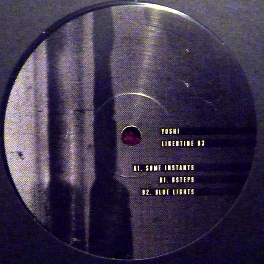 Image of Front Cover of 12" - /G+ - YOSHI, Libertine 03 (Libertine Records; Lib03, Germany 2016), Very slightly dished, A1	Some InstantsB1	BstepsB2	Blue Lights - 4116195C