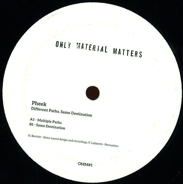 Image of Front Cover of 12" - /VG - PHEEK, Different Paths, Same Destination (Only Material Matters; OMM#1, UK 2014), , A1	Multiple PathsB1	Same Destination - 4116197C