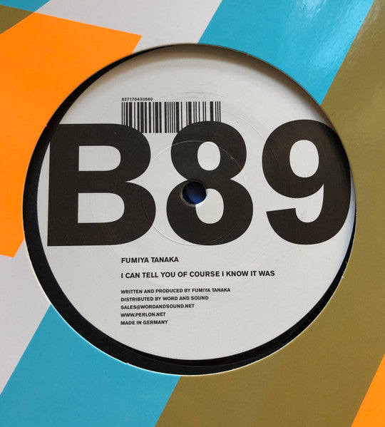 Image of Label Cover of 12" - VG/G+ - FUMIYA TANAKA, I Can Tell You Of Course I Know It Was (Perlon; PERL89, Germany 2012, Company Sleeve), Shrink-wrap on sleeve, some light damage at opening, A 337B I Can Tell You Of Course I Know It Was - 4116271C