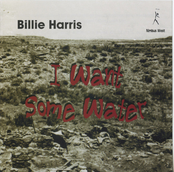 Image of Front Cover of CD - VG+/VG+ - BILLIE HARRIS, I Want Some Water (Nimbus West Records; NS 510 C, US 1999, Jewel Case), ,  - 4136134E