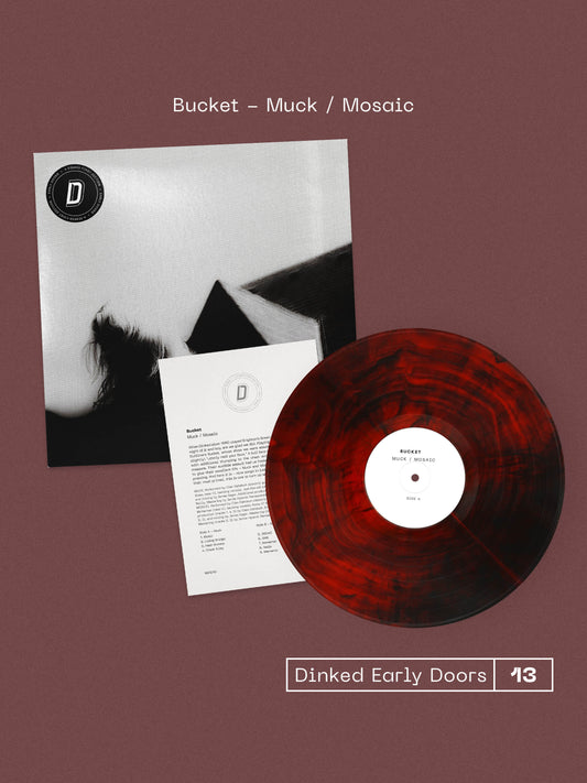 Image of Front Cover of LP - NEW/NEW - BUCKET, Muck / Mosaic - Dinked Edition (Bucket; NERD13, UK 2026, Numbered & Debossed A5 Insert, Dinked Early Doors No. 13, Black and Red Marble Vinyl, Limited Pressing of 400), , Dublin experimental rock trio Bucket announce first-ever vinyl pressing of 'Muck' and 'Mosaic' EPs as part of Dinked's Early Doors series. Pressed on limited-edition Red and Black Marble vinyl, the release brings the two EPs together on one record, with Muck on one side and Mosaic on the other
