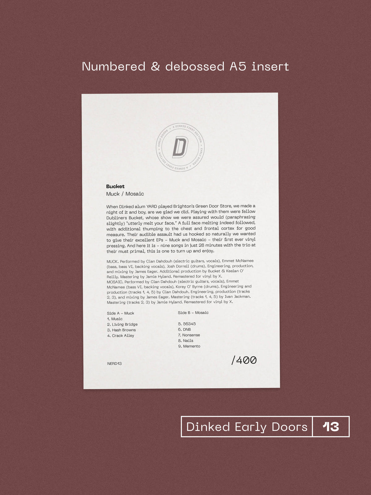 Image of Label Cover of LP - NEW/NEW - BUCKET, Muck / Mosaic - Dinked Edition (Bucket; NERD13, UK 2026, Numbered & Debossed A5 Insert, Dinked Early Doors No. 13, Black and Red Marble Vinyl, Limited Pressing of 400), , Dublin experimental rock trio Bucket announce first-ever vinyl pressing of 'Muck' and 'Mosaic' EPs as part of Dinked's Early Doors series. Pressed on limited-edition Red and Black Marble vinyl, the release brings the two EPs together on one record, with Muck on one side and Mosaic on the other