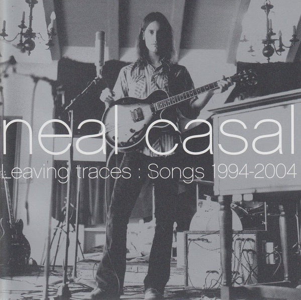 Image of Front Cover of 2xCD - VG+/VG+ - NEAL CASAL, Leaving Traces : Songs 1994-2004 (Fargo; FA20493, France 2004, Double CD Case), ,  - 4116308C