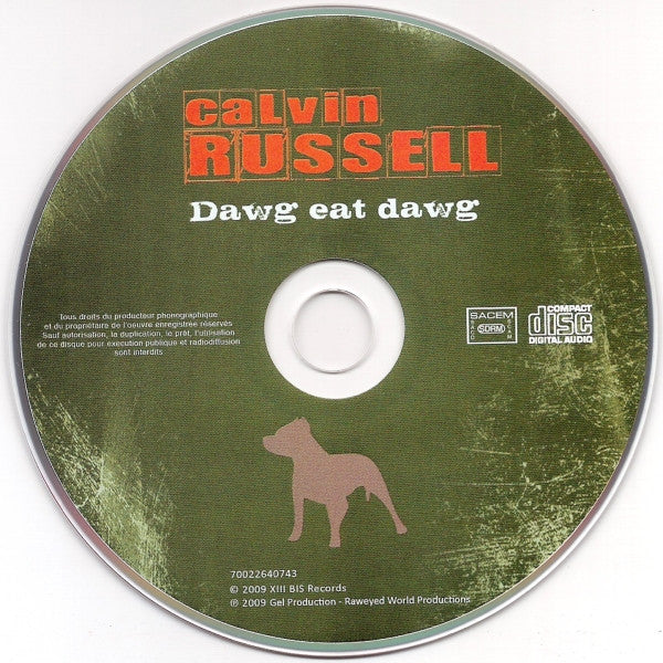 Image of Label Cover of CD - VG+/VG+ - CALVIN RUSSELL, Dawg Eat Dawg (XIII BIS Records; 70022640743, Europe 2009, Digibook), ,  - 4136191E