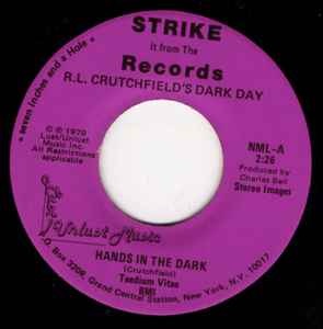 Image of Front Cover of 7" - /VG - R.L. CRUTCHFIELD'S DARK DAY, Hands In The Dark / Invisible Man (Strike It From The Records ; NML, US 1979, No Picture Sleeve), ,  - 4126516E