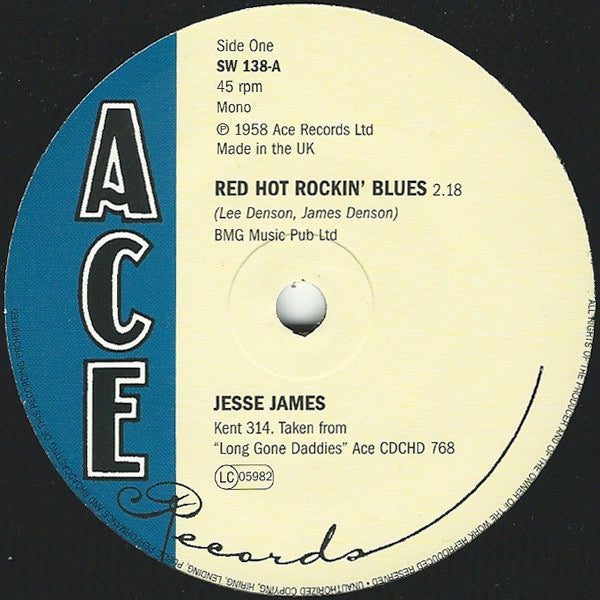 Image of Front Cover of 7" - /VG+ - JESSE JAMES, Red Hot Rockin' Blues / South's Gonna Rise Again (Ace ; SW 138, UK 2003 Reissue), Strong VG+,  - 4126513E