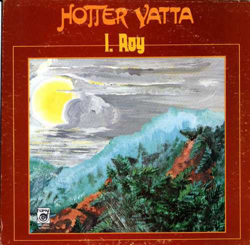 Image of Front Cover of LP - VG/VG - I. ROY*, Hotter Yatta (Harry J Records; HJLP 8711, US 1978), Heavy ringwear on sleeve. WOL. Some light hairlines ,  - 4126532E