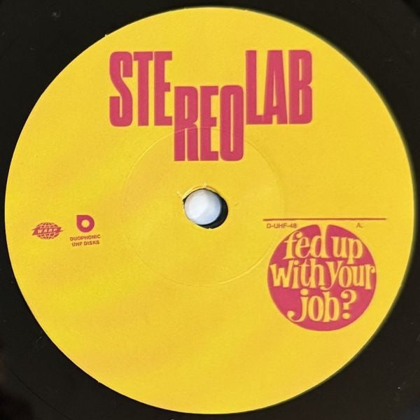 Image of Label Cover of 7" - EX/EX - STEREOLAB, Fed Up With Your Job? / Constant And Uniform Movement Unknown (Duophonic Ultra High Frequency Disks; D-UHF-D48, USA & Europe 2025, Limited To 3000), Still In Opened Shrinkwrap,  - 4216027C