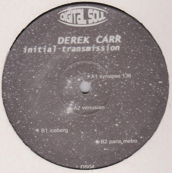 Image of Front Cover of 12" - /G+ - DEREK CARR, Initial Transmission (Digital Soul; DS04, UK 2002), Lots of light scuffs and marks. , A1		Synapse 136A2		VenusianB1		IcebergB2		Paris Metro - 4216046C