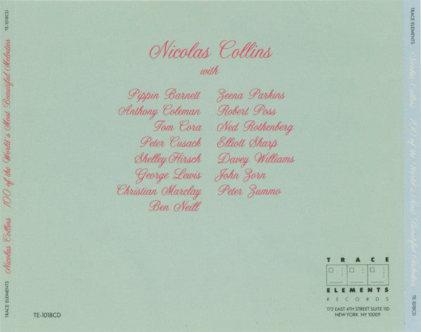 Image of Back Cover of CD - VG+/VG+ - NICOLAS COLLINS, 100 Of The World's Most Beautiful Melodies (Trace Elements Records; TE 1018, US 1989, Jewel Case), ,  - 4236092E