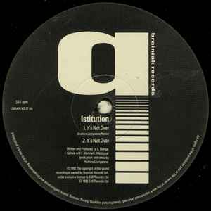 Image of Front Cover of 12" - /VG+ - ISTITUTION, It's Not Over (Brainiak Records ; 12BRAIN KS 27, UK 1992, Plain Sleeve), one or two hairlines - still VG+. pen on label,  - 4246046S