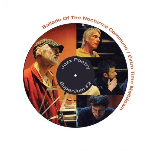 Image of Front Cover of 7" - VG+/VG - MICHAEL HOROVITZ/PAUL WELLER/DAMON ALBARN/GRAHAM COXON, Ballade Of The Nocturnal Commune / Extra Time Meltdown (Jazz Poetry SuperJam #2) (Gearbox Records; GB1519, UK 2013, Insert), ,  - 4216156C