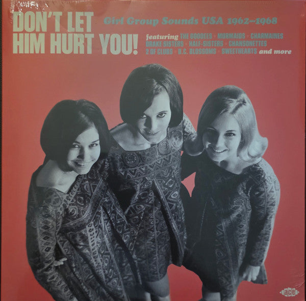 Image of Front Cover of LP - EX/EX - VARIOUS, Don't Let Him Hurt You! Girl Group Sounds USA 1962-1968 (Ace; CHD 1650, UK 2026), ,  - 4126489E