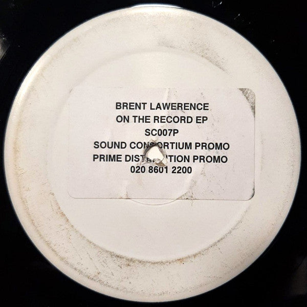 Image of Front Cover of 12" - /VG - BRENT LAWRENCE, On The Record EP (Sound Consortium; SC007P, US ), light marks only. strong VG. stickered white label,  - 4246068S