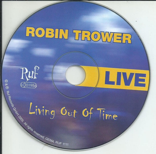 Image of Label Cover of CD - VG+/VG+ - ROBIN TROWER, Living Out Of Time: Live (Ruf Records; RUF 1111, Germany 2005, Jewel Case), ,  - 4236074E