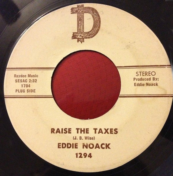 Image of Front Cover of 7" - /VG - EDDIE NOACK, Raise The Taxes / We'll Still Be On Our Honeymoon (D; 1294, US 1971), ,  - 4256037S