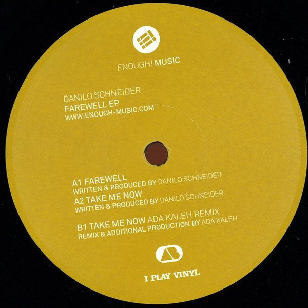 Image of Front Cover of 12" - /G+ - DANILO SCHNEIDER, Farewell (Enough! Music; Enough008, Germany 2014), Labels have sticker damage and writing in marker pen, A1	FarewellA2	Take Me NowB1	Take Me Now (Ada Kaleh Remix) - 4216404C