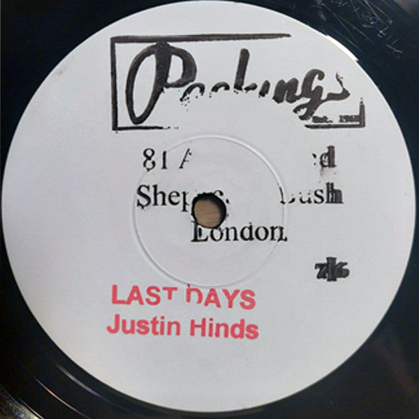 Image of Front Cover of 7" - /VG+ - JUSTIN HINDS, Last Days / Oh What A Feeling (Peckings Records; PTI7001, UK 2024 Reissue, Stamped White Label, Solid Centre), A few light lines.,  - 4216454C