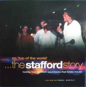 Image of Front Cover of CD - VG+/VG+ - VARIOUS, On Top Of The World...The Stafford Story (Goldmine Soul Supply; GSCD 146, UK 2000, Jewel Case), ,  - 4236232E