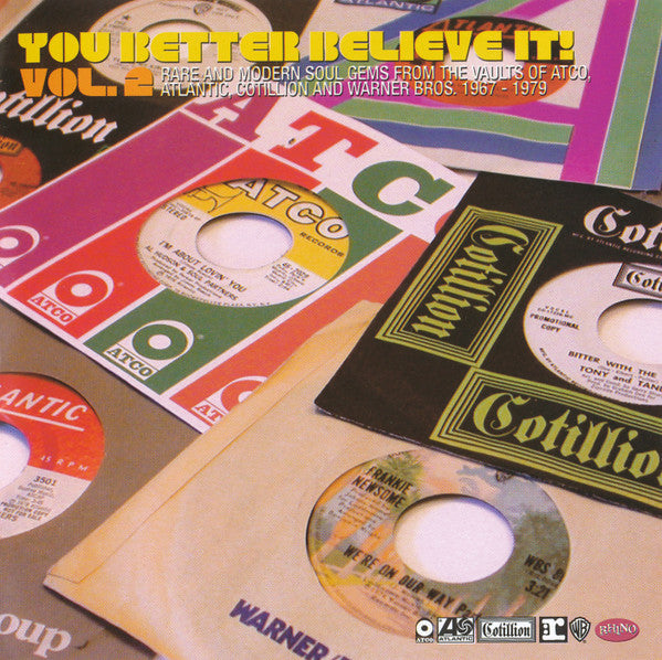 Image of Front Cover of CD - EX/EX - VARIOUS, You Better Believe It! Vol.2 (Rare And Modern Soul Gems From The Vaults Of Atco, Atlantic, Cotillion And Warner Bros. 1967 - 1979) (Rhino Records; 5101122702, Europe 2005, Jewel Case, Booklet), ,  - 4236260E