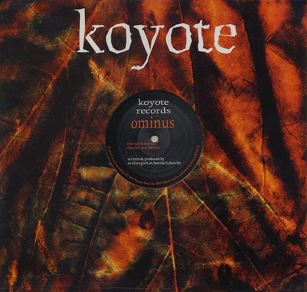 Image of Front Cover of 12" - VG/VG - OMINUS, Tribalistic / Sunimo (Koyote Records; KR010, UK 1997, Company Sleeve), Light marks.,  - 4216686C