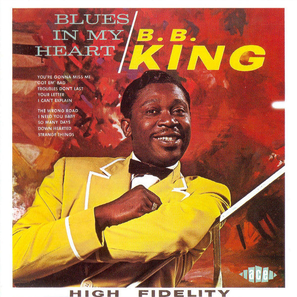 Image of Front Cover of CD - EX/EX - B.B. KING, Blues In My Heart (Ace; CDCHM 996, UK 2004, Jewel Case, Booklet), ,  - 4236292E