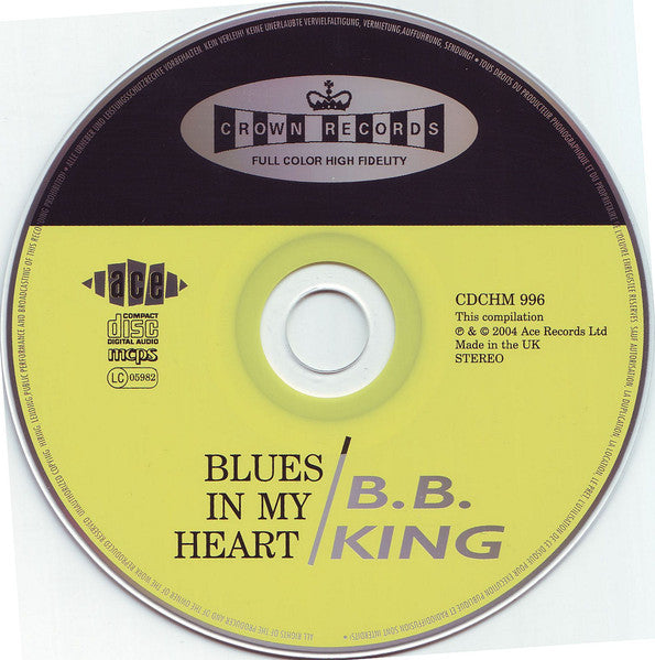 Image of Label Cover of CD - EX/EX - B.B. KING, Blues In My Heart (Ace; CDCHM 996, UK 2004, Jewel Case, Booklet), ,  - 4236292E