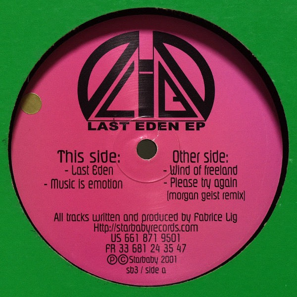 Image of Front Cover of 12" - /G+ - FABRICE LIG, Last Eden EP (Starbaby; sb3, US 2001), Hairlines, playable copy., A1		Last EdenA2		Music Is EmotionB1		Wind Of FreelandB2		Please Try Again (Morgan Geist Remix) - 4316111C