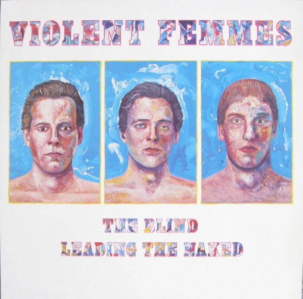 Image of Front Cover of 3525378E: LP - VIOLENT FEMMES, The Blind Leading the Naked (Slash; SLAP10, UK 1986)   VG+/VG+