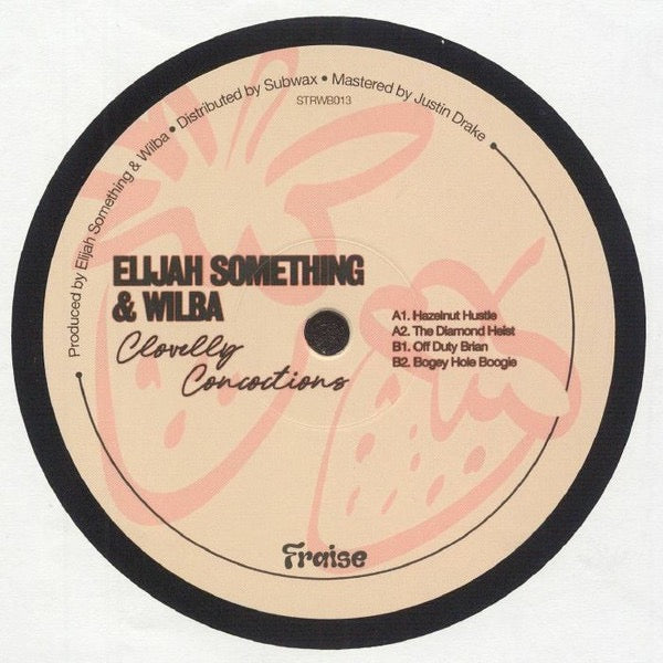 Image of Front Cover of 12" - /VG - ELIJAH SOMETHING & WILBA, Clovelly Concoctions (Fraise Records; STRWB013, UK 2025, Plain Sleeve), , A1		Hazelnut HustleA2		The Diamond HeistB1		Off Duty BrianB2		Bogey Hole Boogie - 4316187C