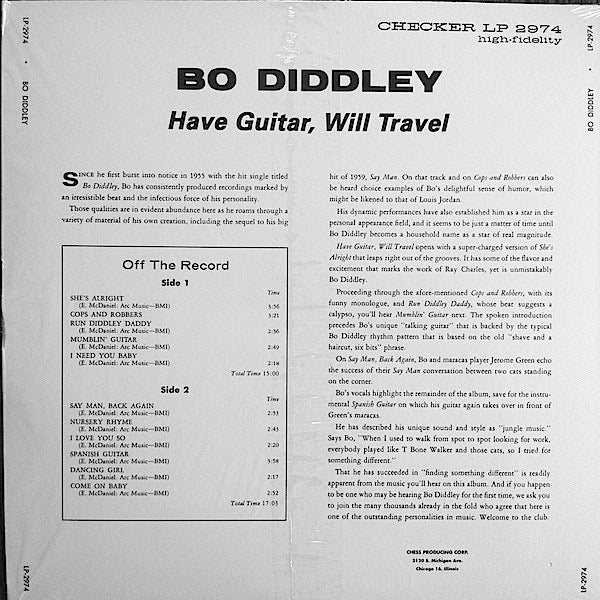 Image of Back Cover of LP - NEW/NEW - BO DIDDLEY, Have Guitar, Will Travel (Checker; LP 2974, US Reissue, 180g Vinyl), , A classic slice of electric blues and early rock �n� roll, driven by Bo Diddley�s signature guitar sound and rhythm. Tough, stripped-back and full of the sound that helped shape rock music. - 4236212E