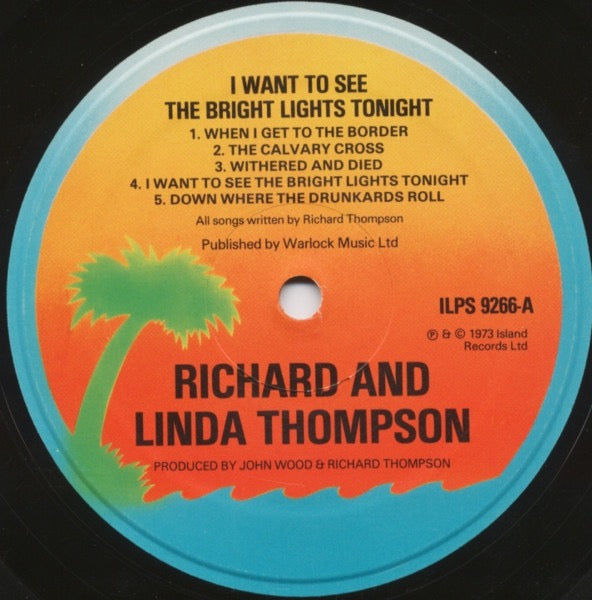 Image of Label Cover of LP - VG/G - RICHARD AND LINDA THOMPSON, I Want To See The Bright Lights Tonight (Island Records Blue/Orange Labels; ILPS 9266, UK 1976 Reissue, Laminated Sleeve, Company Inner, A-2U/B-2U), Disc Covered In Hairline Marks,  - 4316395C
