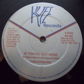 Image of Front Cover of 12" - /EX - PAM STERLING, If You're Not Here (Kufe Records; EB-005, UK 1985), Jet Star sleeve is signed by Pam Sterling.,  - 4326215E