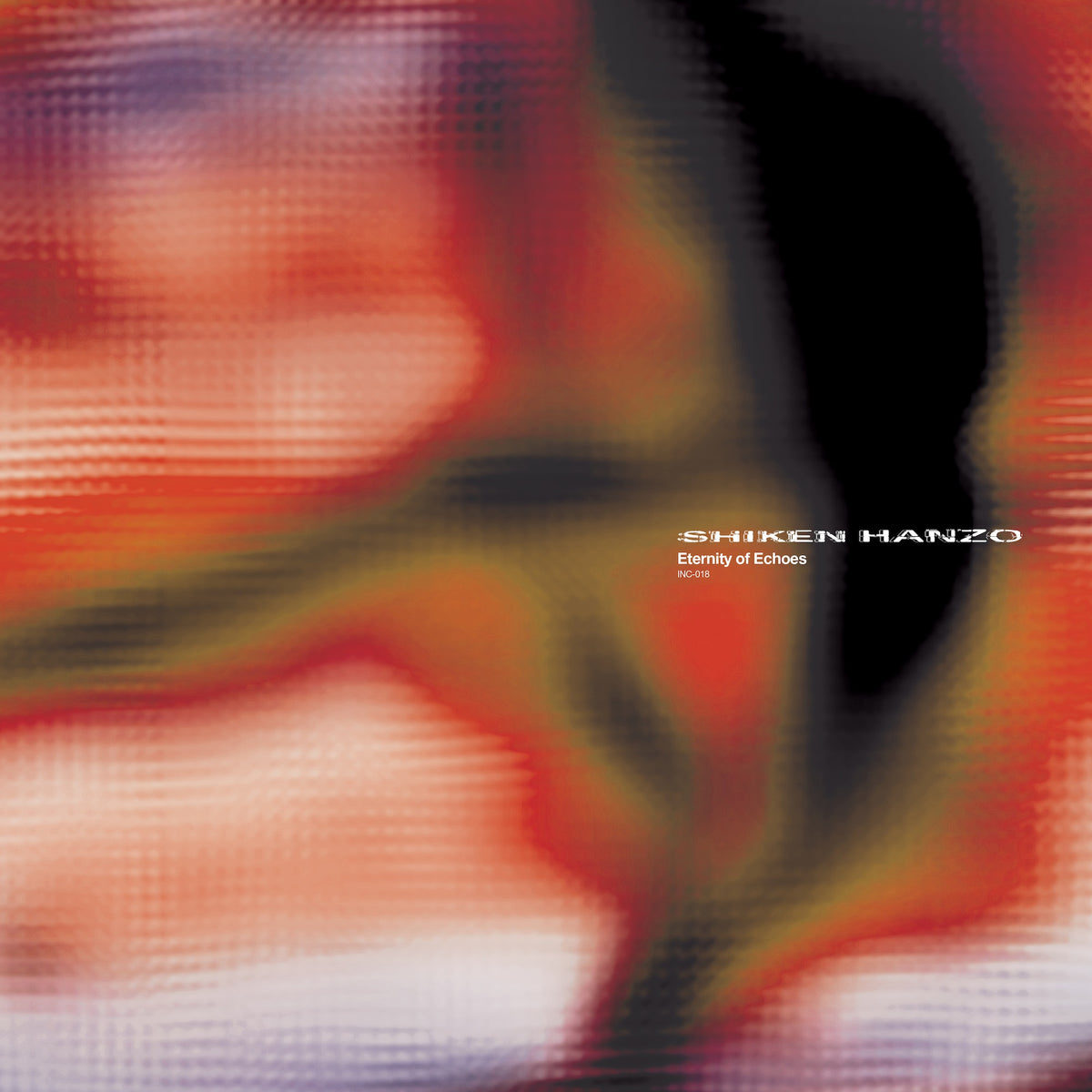 Image of Front Cover of 12" - NEW/NEW - SHIKEN HANZO, Eternity Of Echoes (Incienso; INC18, UK 2026, Black Vinyl), , Four-track 12-inch release by Shiken Hanzo on Incienso, including Darkest Entities and The Reaping (VIP). - 9420041C