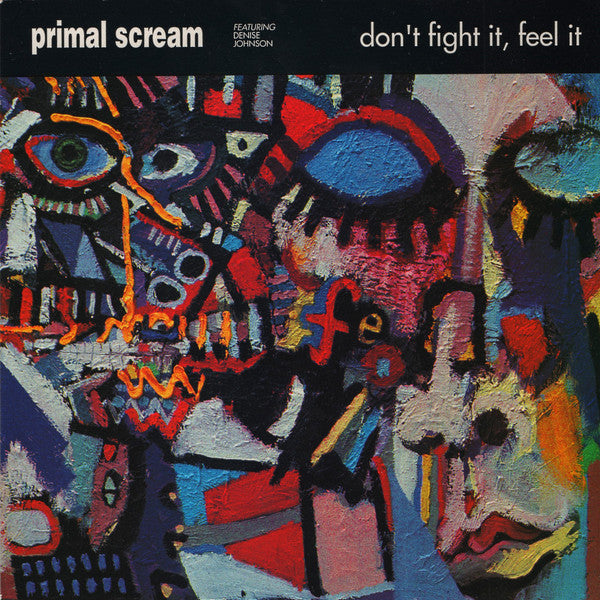 Image of Front Cover of 7" - VG/VG - PRIMAL SCREAM FEATURING DENISE JOHNSON, Don't Fight It, Feel It (Creation Records; CRE 110, UK 1991, Picture Sleeve), Strong VG,  - 4316628C