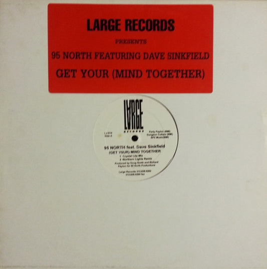 Image of Front Cover of 12" - VG/VG+ - 95 NORTH FEAT. DAVE SINKFIELD, Get Your (Mind Together) (Large Records; LJ-014, US 1994), Sleeve in opened shrinkwrap, vinyl has light manufacturing signs plays VG+.,  - 4346328S