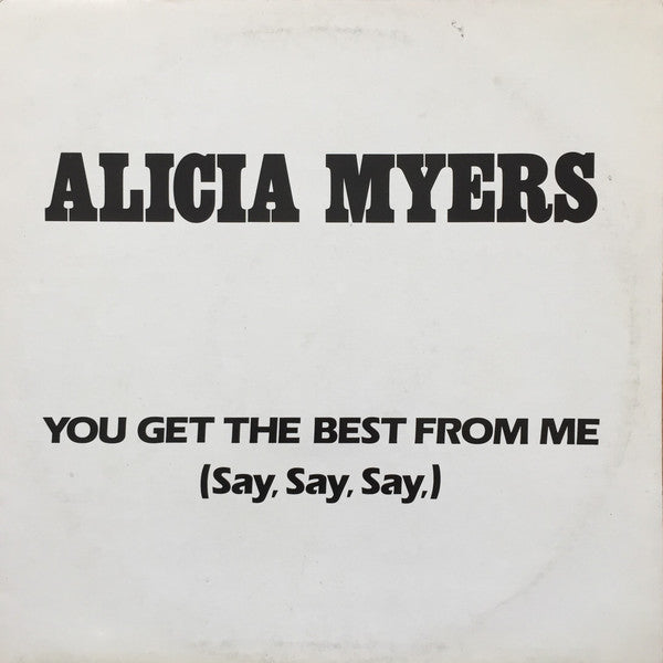 Image of Front Cover of 12" - VG/VG+ - ALICIA MYERS, You Get The Best From Me (Say, Say, Say) / I Want To Thank You (MCA Records; MCA-23511, US 1984, Picture Sleeve), ,  - 4346329S