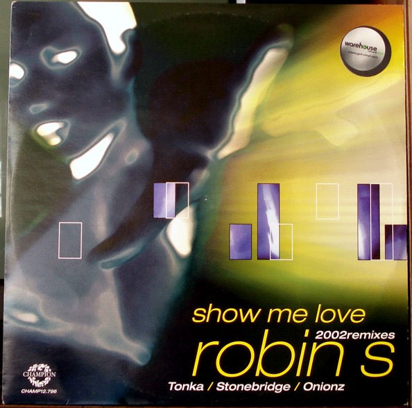 Image of Front Cover of 12" - VG/VG - ROBIN S, Show Me Love (2002 Remixes) (Champion; CHAMP12.796, UK 2002, Picture Sleeve), Light marks.,  - 4316753C